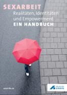 Sexarbeit. Realit&auml;ten, Identit&auml;ten und Empowerment. Ein Handbuch